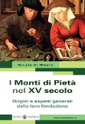 Cover-Bild zum Titel 'I Monti di Pietà nel XV secolo. Origini e aspetti generali della loro fondazione' von 'Nicola Di Mauro'