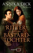 Cover-Bild zum Titel 'Der Ritter und die Bastardtochter' von 'Annika Dick'
