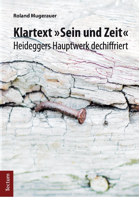 Klartext "Sein und Zeit" - Roland Mugerauer