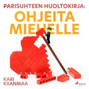 Cover-Bild zum Titel 'Parisuhteen huoltokirja: ohjeita miehelle' von 'Kari Kiianmaa'
