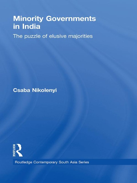 Minority Governments in India - Csaba Nikolenyi