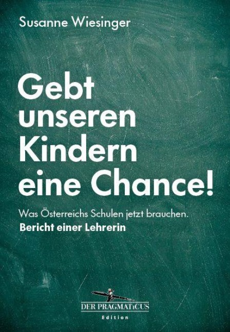 Gebt unseren Kindern eine Chance! - Susanne Wiesinger