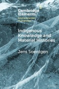 Cover-Bild zum Titel 'Indigenous Knowledge and Material Histories' von 'Jens Soentgen'