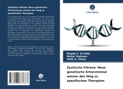 Cover-Bild zum Titel 'Zystische Fibrose: Neue genetische Erkenntnisse weisen den Weg zu spezifischen Therapien' von 'Magda Y. El Seify, Malak Shaheen, Heba A. Elewa'