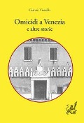 Cover-Bild zum Titel 'Omicidi a Venezia e altre storie' von 'Gianni Vianello'
