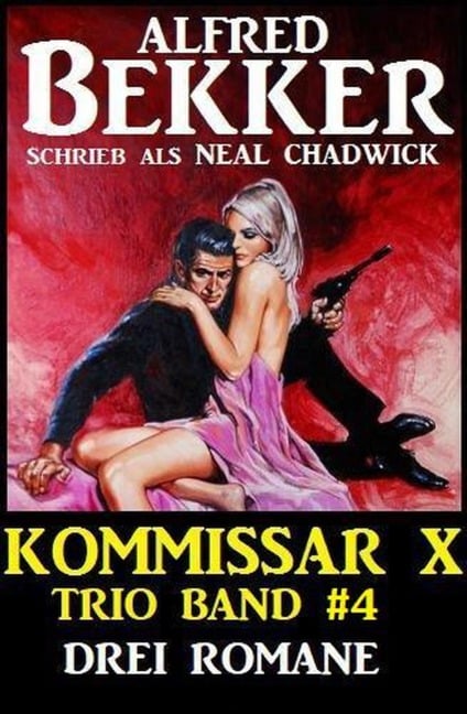 Kommissar X Trio Band 4 - Drei Romane - Alfred Bekker