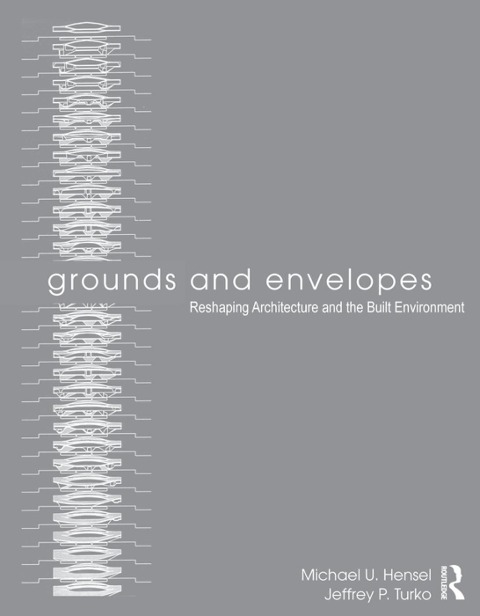 Grounds and Envelopes - Michael U Hensel, Jeffrey P Turko