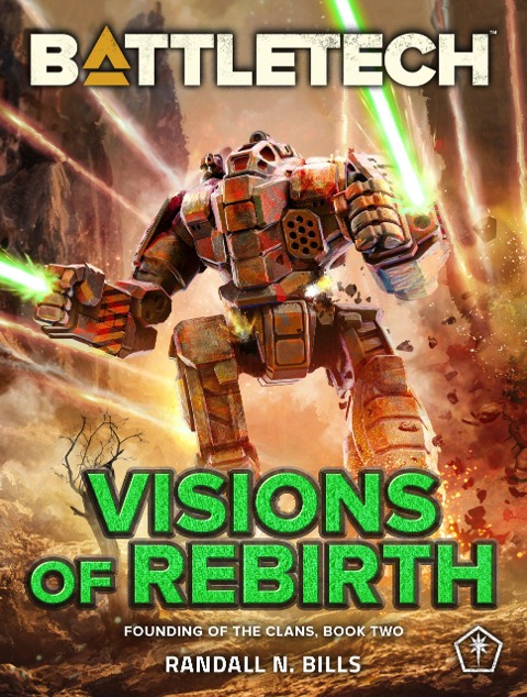 BattleTech: Visions of Rebirth (Founding of the Clans, Book Two) - Randall N. Bills