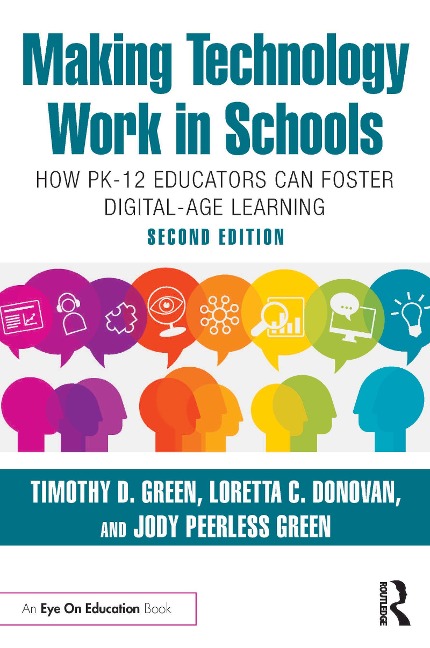 Making Technology Work in Schools - Timothy D. Green, Jody Peerless Green, Loretta C. Donovan