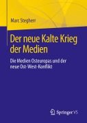 Cover-Bild zum Titel 'Der neue Kalte Krieg der Medien' von 'Marc Stegherr'