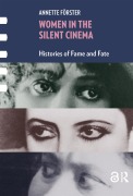 Cover-Bild zum Titel 'Women in the Silent Cinema' von 'Annette Förster'
