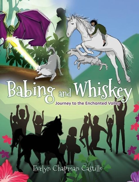 Babing and Whiskey: Journey to the Enchanted Valley - Evelyn Chapman Castillo