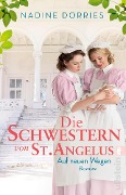 Die Schwestern von St. Angelus - Auf neuen Wegen - Nadine Dorries