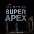Cover-Bild zum Titel 'Super Apex' von 'Ike Hamill'