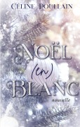 Cover-Bild zum Titel 'Noël (en) blanc' von 'Céline Poullain'