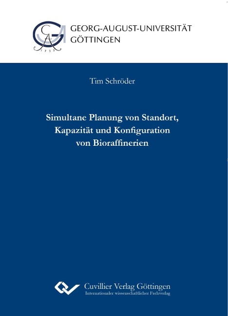 Simultane Planung von Standort, Kapazität und Konfiguration von Bioraffinerien - Tim Schröder