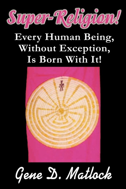 Super-Religion! - Gene D. Matlock