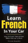 Learn French In Your Car - Florence Beaujolie