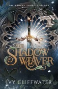 Cover-Bild zum Titel 'The Shadow Weaver' von 'Ivy Cliffwater'