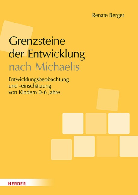 Grenzsteine der Entwicklung nach Michaelis. Manual - Renate Berger