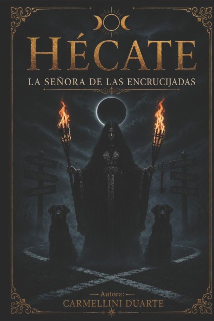 Hécate - La Señora de las Encrucijadas. - Carmellini Duarte