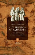 Cover-Bild zum Titel 'Lo spirito dei Cappuccini. Il romanzo storico che accompagna il pellegrino lungo il Cammino dei Cappuccini' von 'Sergio Lorenzini'
