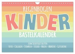 Regenbogen Kinder Bastelkalender - Zum Selbstgestalten - DIY Kreativ-Kalender (Wandkalender 2025 DIN A4 quer), CALVENDO Monatskalender - Michael Speer