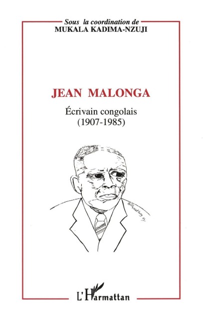Jean Malonga, écrivain congolais (1907-1985) - Mukala Kadima-Nzuji