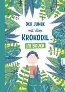 Cover-Bild zum Titel 'Der Junge mit dem Krokodil im Bauch' von 'Franziska Frey'
