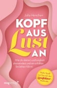 Cover-Bild zum Titel 'Kopf aus - Lust an' von 'Julia Henchen'