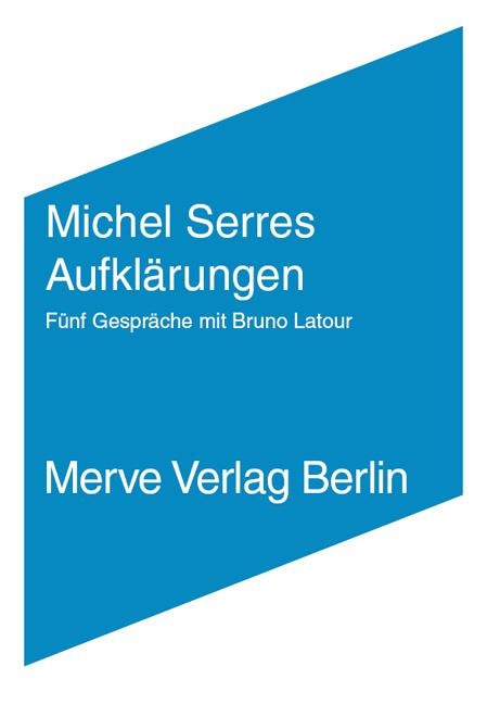 Aufklärungen - Michel Serres, Bruno Latour