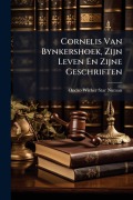 Cover-Bild zum Titel 'Cornelis Van Bynkershoek, Zijn Leven En Zijne Geschriften' von 'Oncko Wicher Star Numan'
