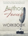 Author Focus: Develop Your Author Vision Statement and Laser-Focus Your Writing Career WORKBOOK - Christopher Di Armani