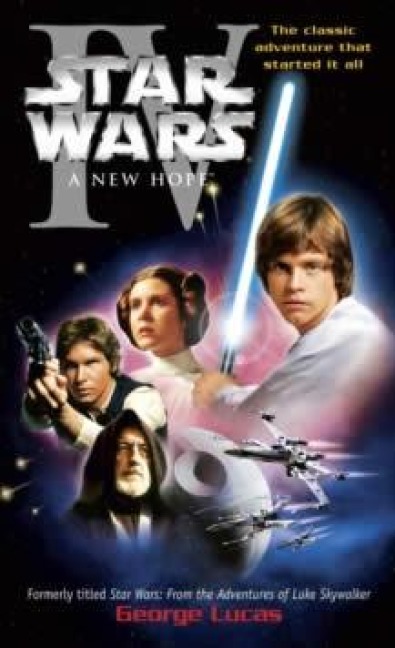 A New Hope: Star Wars: Episode IV - George Lucas