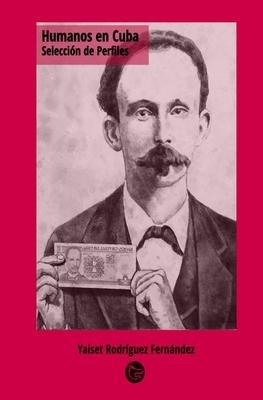 Humanos en Cuba: Selección de Perfiles - 