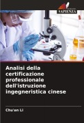 Cover-Bild zum Titel 'Analisi della certificazione professionale dell'istruzione ingegneristica cinese' von 'Chu'an Li'