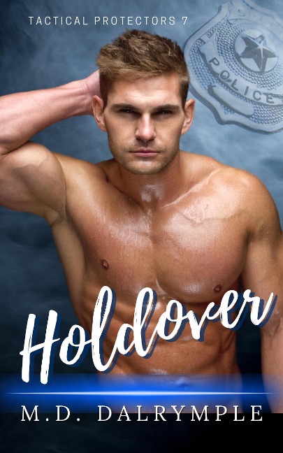 Holdover (Tactical Protectors, #7) - M. D. Dalrymple
