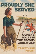 Cover-Bild zum Titel 'Proudly She Served' von 'Tracey-Ann Knight'