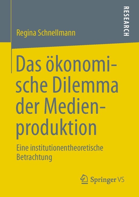 Das ökonomische Dilemma der Medienproduktion - Regina Schnellmann