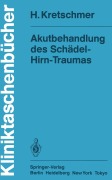 Cover-Bild zum Titel 'Akutbehandlung des Schädel-Hirn-Traumas' von 'H. Kretschmer'