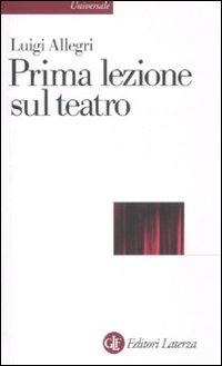 Prima lezione sul teatro - Luigi Allegri