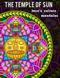 Cover-Bild zum Titel 'The Temple of Sun Sacred Ancient Mandalas History' von 'Luis Mujica'