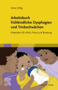 Cover-Bild zum Titel 'Arbeitsbuch frühkindliche Dysphagien und Trinkschwächen' von 'Anne Uhlig'