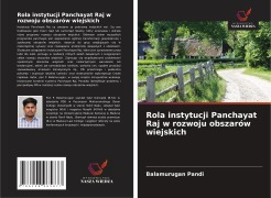 Cover-Bild zum Titel 'Rola instytucji Panchayat Raj w rozwoju obszarów wiejskich' von 'Balamurugan Pandi'