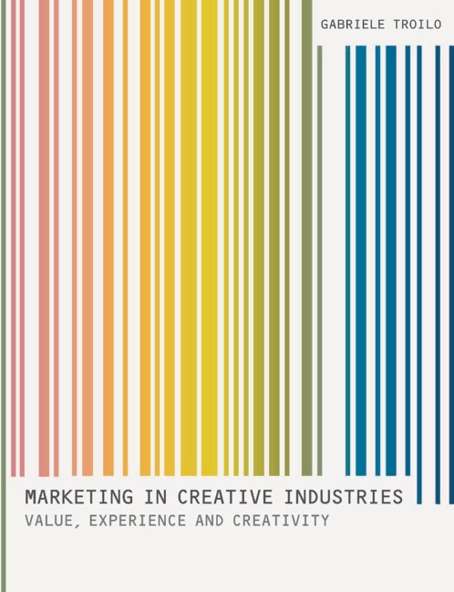 Marketing In Creative Industries - Gabriele Troilo