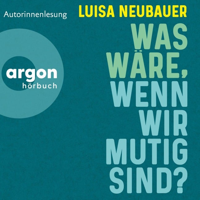 Was wäre, wenn wir mutig sind? - Luisa Neubauer