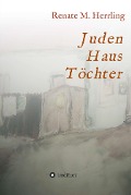 JudenHausTöchter - Renate M. Herrling