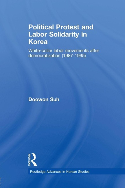 Political Protest and Labor Solidarity in Korea - Doowon Suh