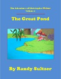Cover-Bild zum Titel 'The Adventures of Christopher Webtoe, Volume 1: The Great Pond' von 'Randy Sultzer'