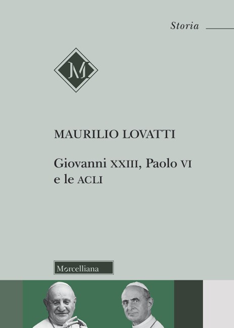 Giovanni XXIII, Paolo VI e le ACLI - Maurilio Lovatti